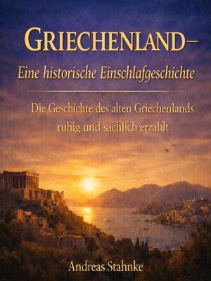 cover image of Griechenland--Eine historische Einschlafgeschichte